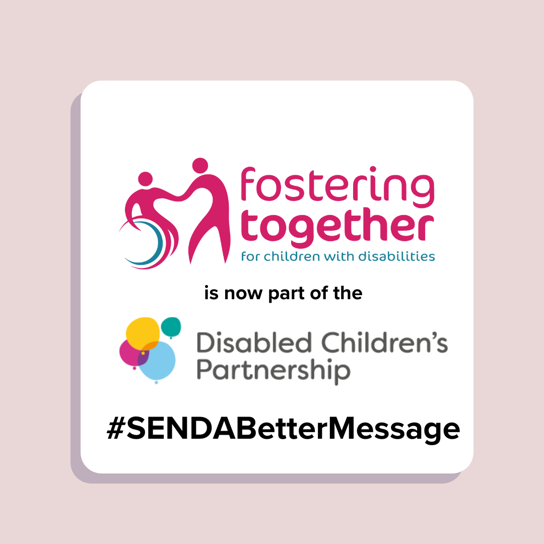 Fostering Together join The Disabled Children's Partnership Fostering